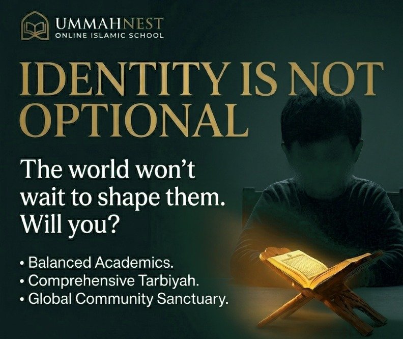 UmmahNest — Identity is not optional. The world won't wait to shape them. Balanced academics, comprehensive tarbiyah, a global community sanctuary.